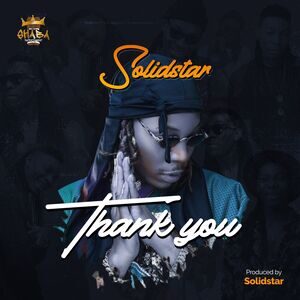 [Music] Solidstar – Thank You