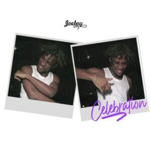 [Music] Joeboy – Celebration