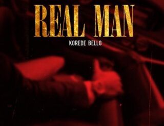 [MUSIC] Korede Bello – Real Man MP3 DOWNLOAD