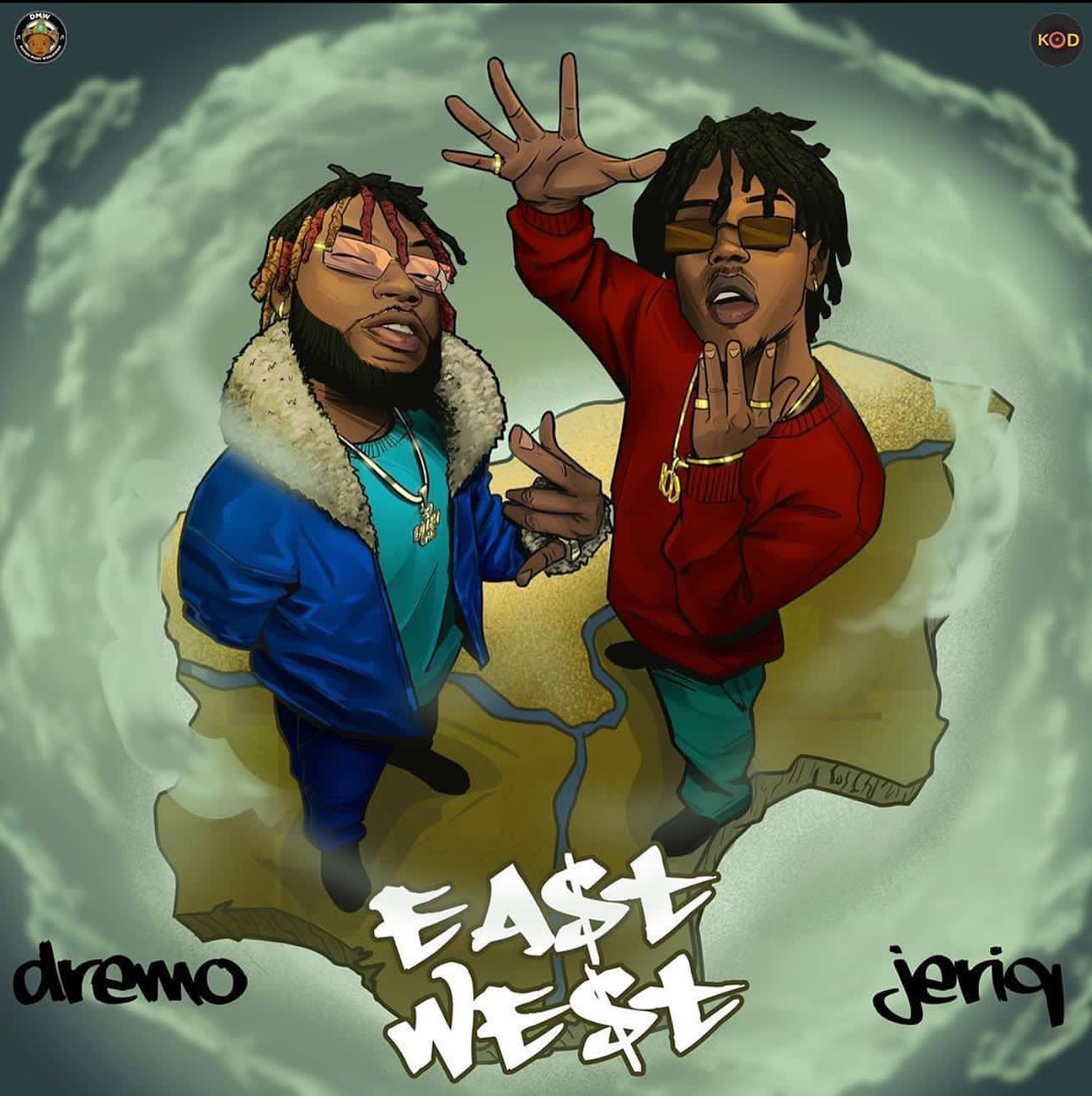 JeriQ Ft. Dremo – East to West mp3 Download