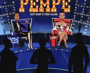 Seyi Shay Ft. Yemi Alade – Pempe MP3 Download