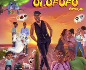 Victor AD – Olofofo mp3 Download
