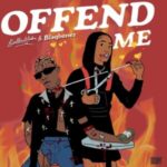 Download Song:  Bella Alubo – Offend Me ft. Blaqbonez Mp3