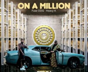 Download Song: Fuse ODG – On A Million ft. Heavy-K Mp3