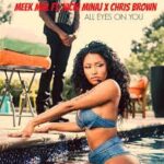 Download Song: Meek Mill Ft. Nicki Minaj & Chris Brown – All Eyes On You MP3