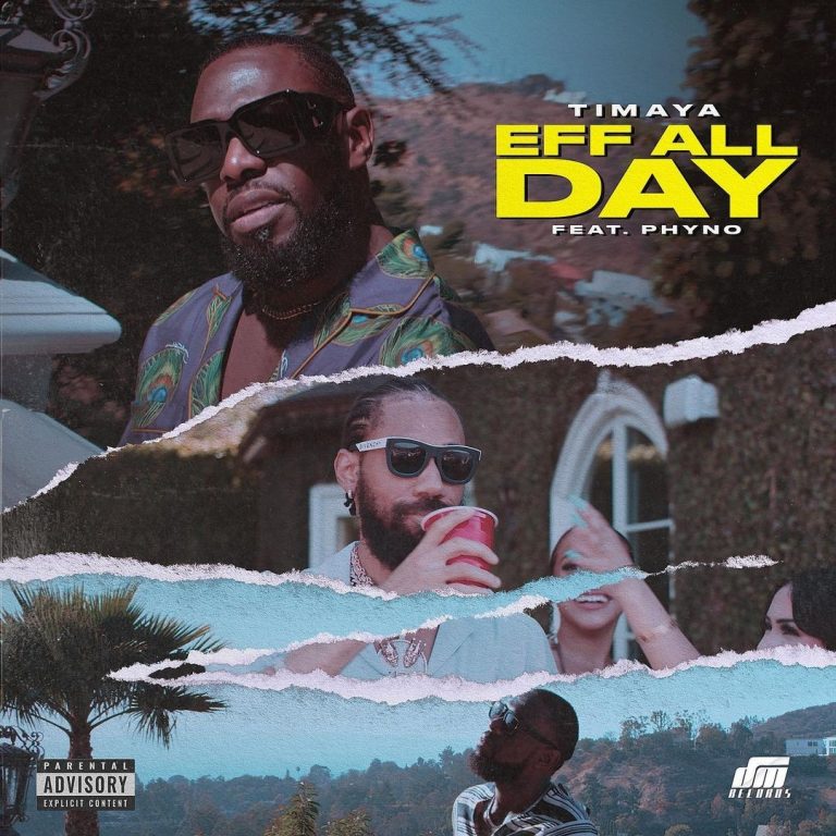 Download Song: Timaya – Eff All Day ft. Phyno MP3