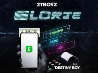 Download 2TBoyz – Elorje Ft. Destiny Boy Mp3