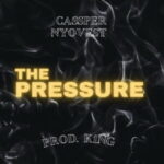 Download Cassper Nyovest – Pressure Mp3