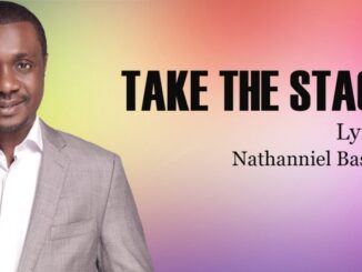 Download Nathaniel Bassey – Take The Stage [Video + Lyrics]