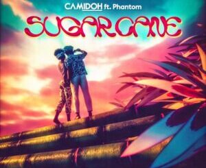Download: Camidoh – Sugarcane Ft Phantom mp3