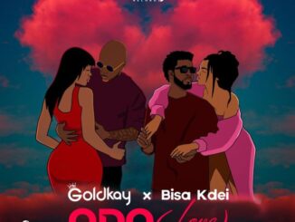 Download: Goldkay – Odo (Love) ft. Bisa Kdei Mp3