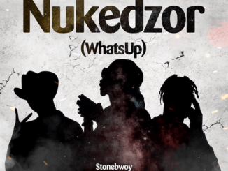 Download: Stonebwoy – Nukedzor (What’s Up) ft. Joey B, Abra Cadabra MP3