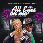 Download: Portable All eyes on my Ft Barry Jhay Free Mp3