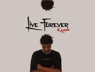 Download: Live Forever by Kayode MP3