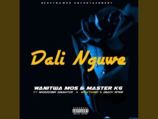 Download: Wanitwa Mos & Master KG – Dali Nguwe ft. Nkosazana Daughter, Basetsana & Obeey Amor mp3