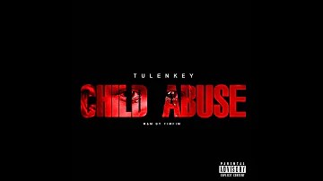 Download: Tulenkey – Child Abuse ft. Medikal MP3