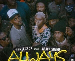 Darkoo – Always ft. Black Sherif