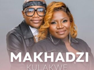 Download: Makhadzi – Kulakwe ft. Master KG Mp3