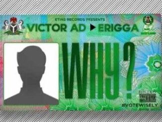 Download: Victor AD – Why ft. Erigga MP3