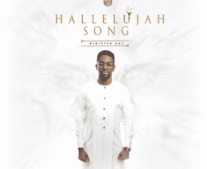 Minister GUC – Hallelujah Song MP3 Download