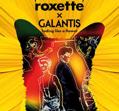 Download: Roxette & Galantis – Fading Like A Flower MP3