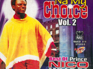 Download: PRINCE NICO MBARGA – NA MY CHOICE Mp3