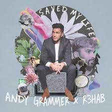Download: Andy Grammer & R3HAB – Saved My Life MP3