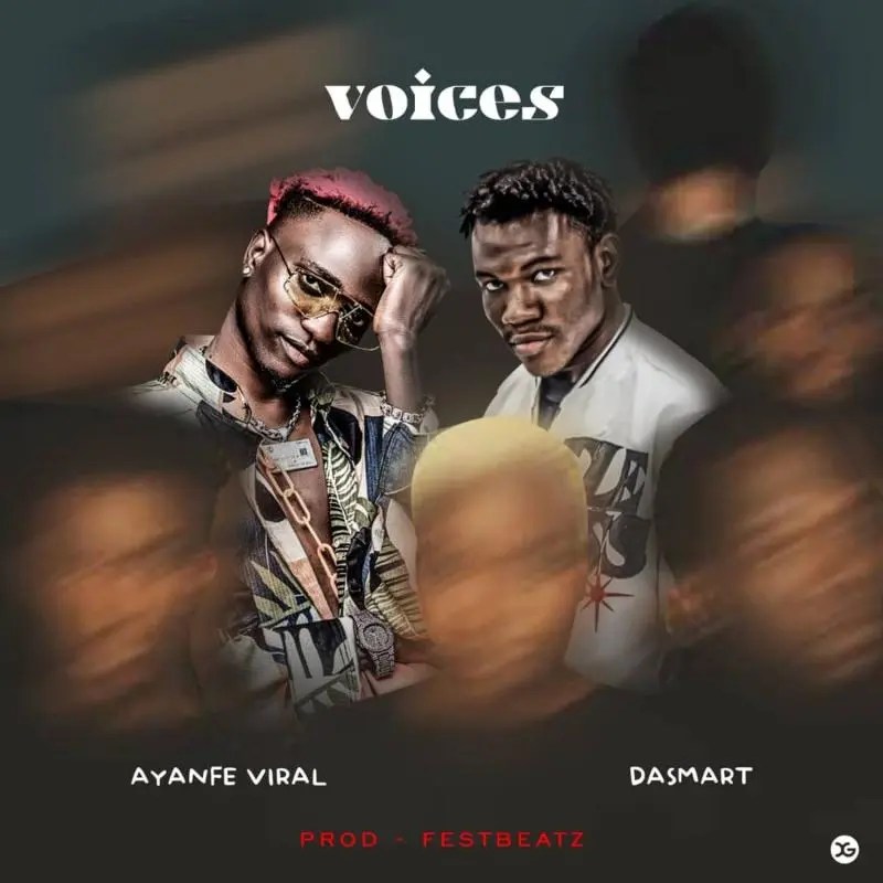 Download: Ayanfe Viral – Voices ft. Dasmart MP3