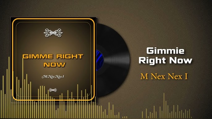 Download: M Nex Nex I – Gimme Right Now Mp3