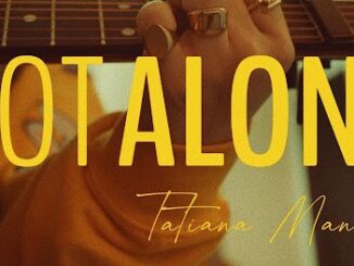 Download: Tatiana Manaois – Not Alone MP3