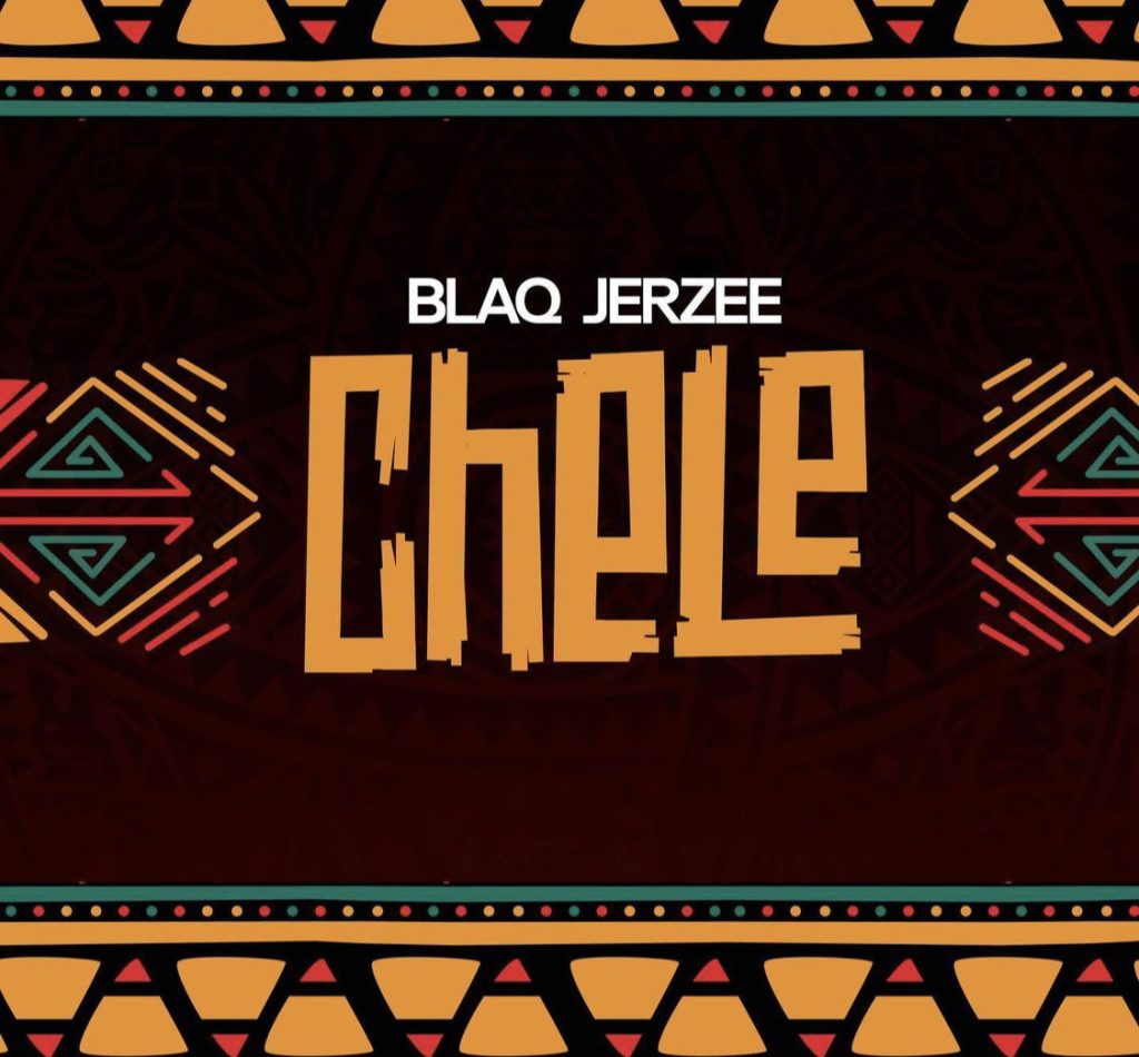 Download: Blaq Jerzee – Chele Mp3