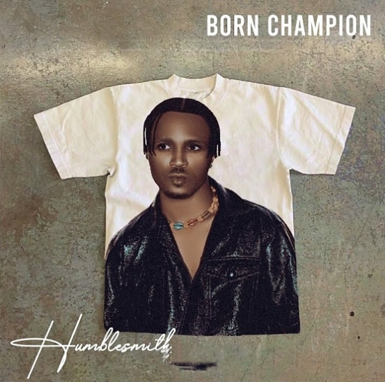 Download: Humblesmith – Born Champion MP3