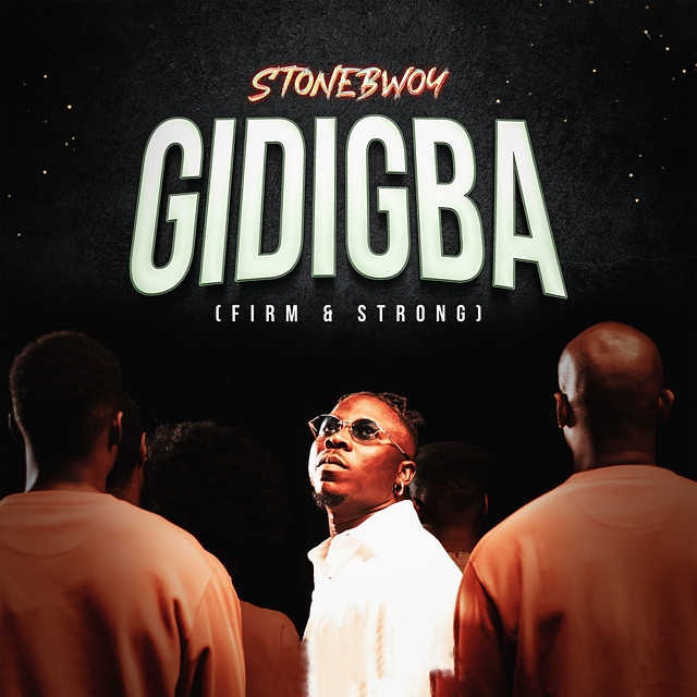 Download: Stonebwoy – GIDIGBA (FIRM & STRONG) MP3