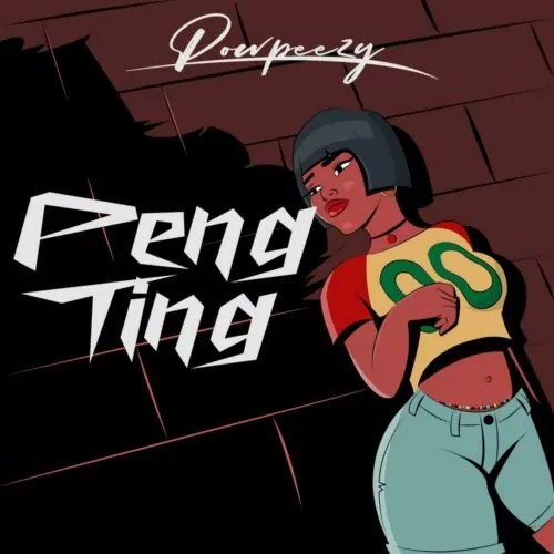 Download: Powpeezy – Peng Ting MP3