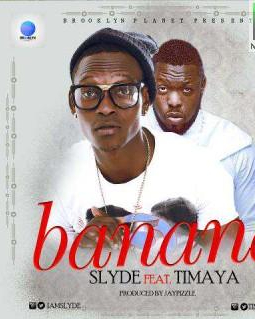 Download: Slyde Ft Timaya – Banana (Remix) MP3