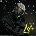 Download: T Dollar – Life MP3