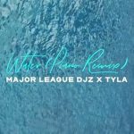 Download: Major League Djz, Tyla – Water (Remix) MP3